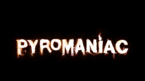 Pyromaniac — атмосферный хоррор от третьего лица - геймплей