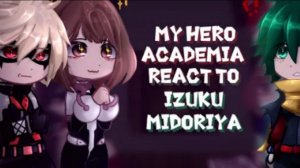 MGA's reaction to Izuku Midoriya // Реакция МГА на Изуку Мидорию