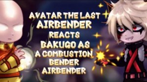 Avatar: Legend of Aang's reaction to Katsuki Bakugou as a master of the new element