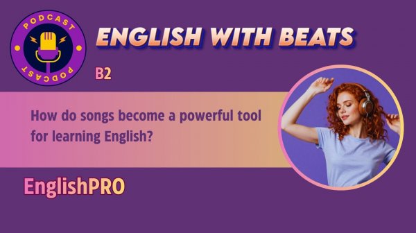 Подкаст на английском. How do songs become a powerful tool  fotr learning English?