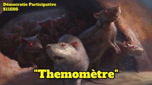 Démocratie Participative S11E05 : “Thermomètre” [Flokossama]
