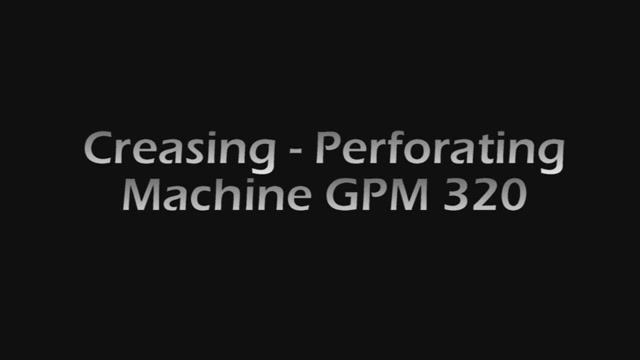 Биговщик Creasing And Perforating Machine GPM 320 смотреть онлайн