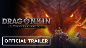 Dragonkin: The Banished - Official Version 1.0 Release Date Trailer