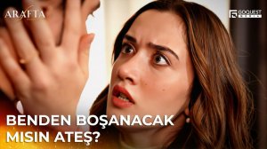 Ateş Mercan'ı hayatından silecek mi? | Arafta 24. Bölüm
