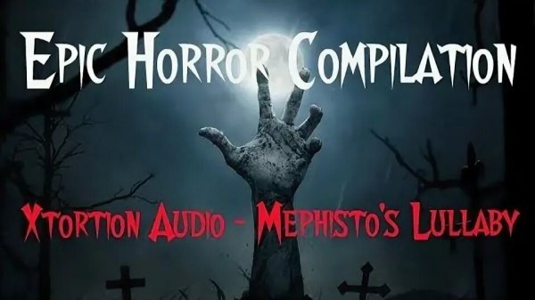 Xtortion Audio - Mephisto's Lullaby (Epic Horror Compilation)