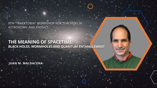 The Meaning of Spacetime: Black holes, Wormholes and Quantum Entanglement / Juan Maldacena