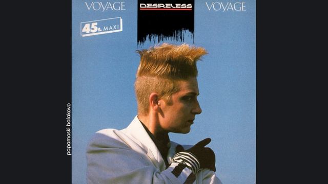 Desireless - Voyage Voyage, 1986 Voyage Voyage (papamoski balakovo)