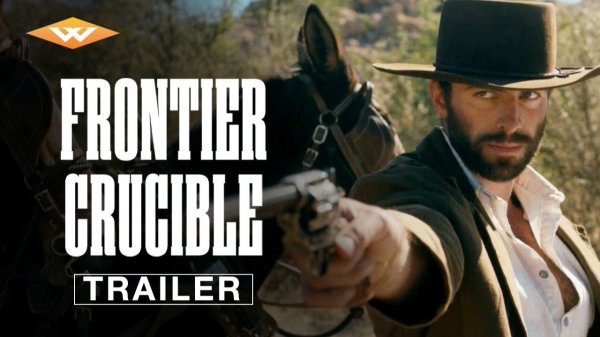 FRONTIER CRUCIBLE - Official Trailer ｜ Starring Myles Clohessy