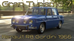 Gran Turismo 7: Renault R8 Gordini 1966 – Французский ветеран с духом гонщика! 🚗🔥
