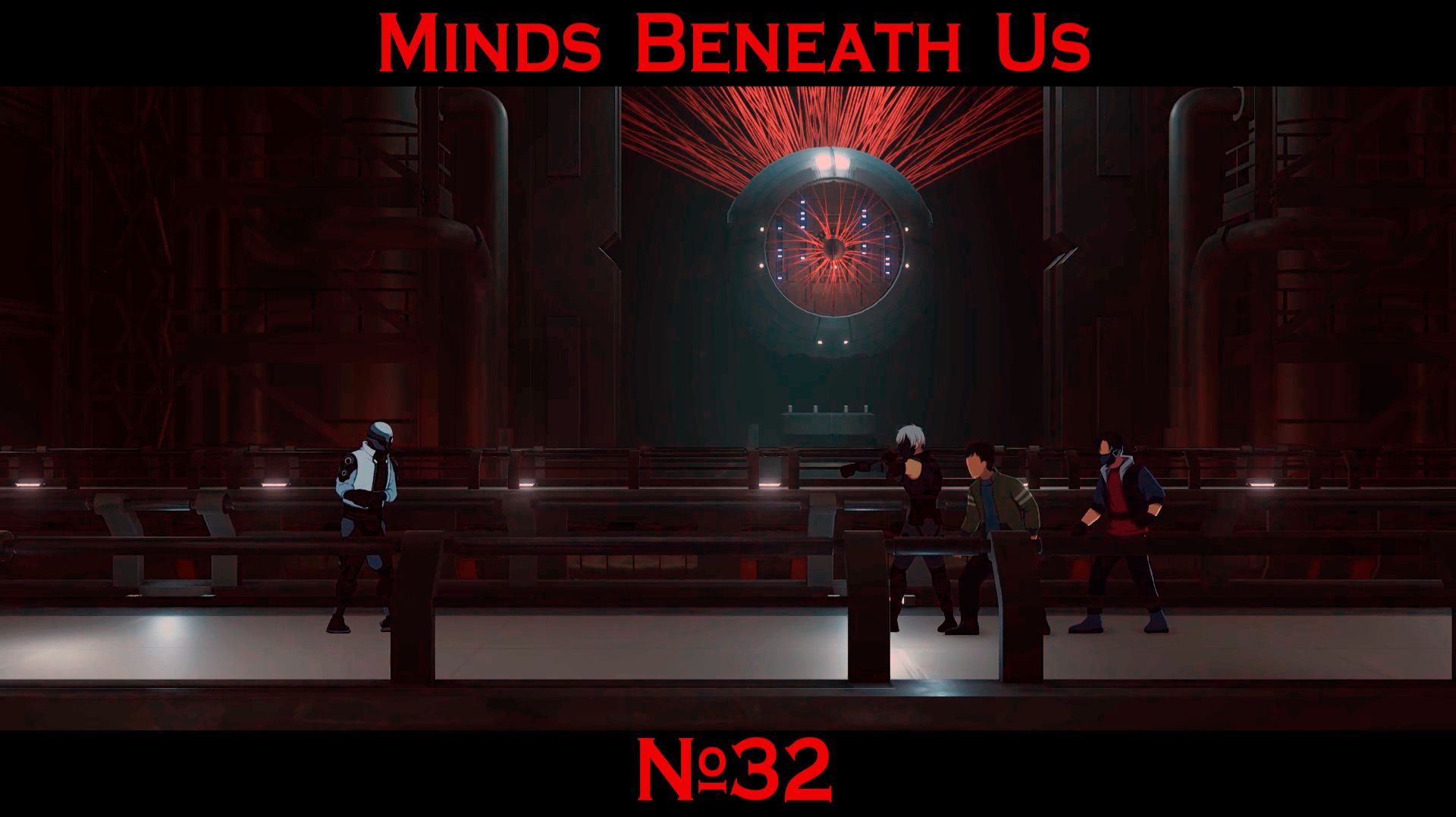 Minds Beneath Us № 32 (ПОСЛЕДНИЙ РЫВОК)