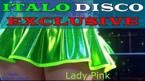 DISCO-GIRLS - Lady Pink  / Italo Disco New Generation / New Eurodisco / Italo Dance Party