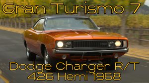 Gran Turismo 7: Dodge Charger R/T 426 Hemi 1968 – Американская мускульная сила без компромиссов! 🚗