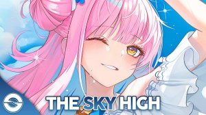 Nightcore - The Sky High (Lyrics) #Anime #Аниме #Найткор #Песня