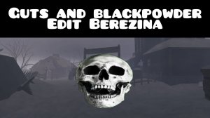 Guts and blackpowder. Edit Berezina!
