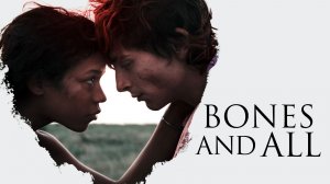 Целиком и полностью (2022) / Bones and All