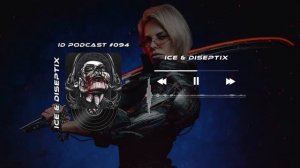 Ice & Diseptix - ID Podcast #094 [Новинки 2026 Afro/Bass House/Club House/EDM]