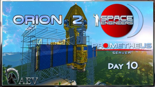 Space Engineers ORION 2 🌌 s10 И он полетел🚀 🌌 Prometeus Server 🪐