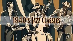 Джаз 40х годов, 4 часа классического джаза.  Classics  Vintage Jazz