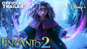 Энканто 2 (Трейлер 2026)
