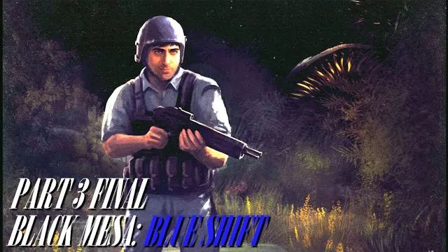 Black Mesa: Blue Shift live-прохождение Часть 3 Финал смотреть онлайн