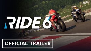 Ride 6 - Official Launch Trailer