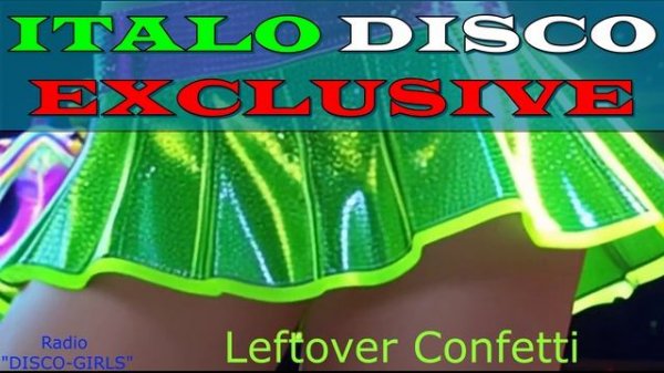 DISCO-GIRLS - Leftover Confetti  / Italo Disco Vibes | Ретро‑трек в стиле 80‑х