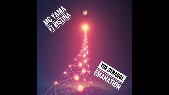 MC Yama Ft Ristina - The Strange Emanation