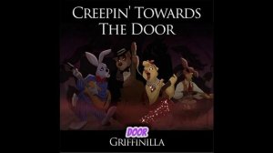 Creepin' Towards the Door Griffinilla