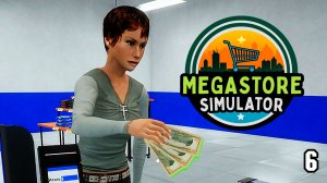 Новый Магазин | Megastore Simulator ▶ #6