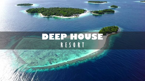 DEEP HOUSE RESORT 2026 / 2-1 - МУЗЫКА ВАШЕГО ЛЕТА, ПОГРУЖЕНИЕ 365 ДНЕЙ В ГОДУ #дипхаус #релакс #лето