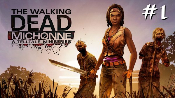 Прохождение The Walking Dead: The Game Michonne Episode 1