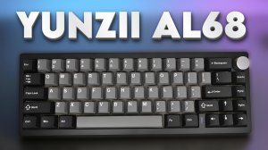 Клавиатура YUNZII AL68 в алюминиевом корпусе. Компактность и функциональность без компромиссов