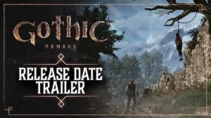 Gothic 1 Remake - Трейлер с датой релиза