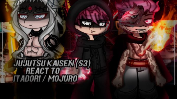 Реакция на Итадори + Модуль / Персонажи Магической битвы / Гача реакция