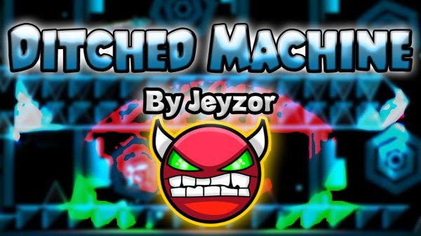 "Ditched Machine" by Jeyzor | Geometry Dash