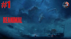 REANIMAL прохождение #1 [Без комментариев]