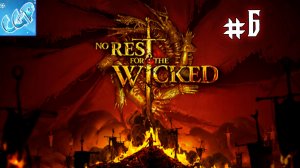 No Rest for the Wicked ► Путь на восток! Прохождение игры - 6