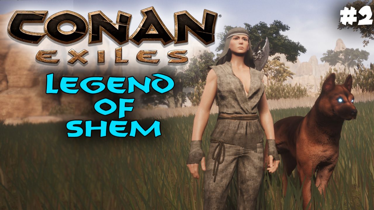 Conan Exiles, Legend of Shem #2✌ смотреть онлайн
