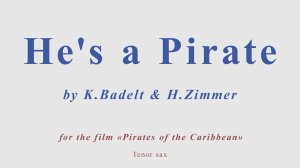 He's a Pirate by K.Badelt & H.Zimmer. +version for tenor sax (performed by flute)