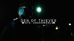 Den of Thieves (FSTK - Underworld) (Vikentiy Sound Video Edit) (2025)