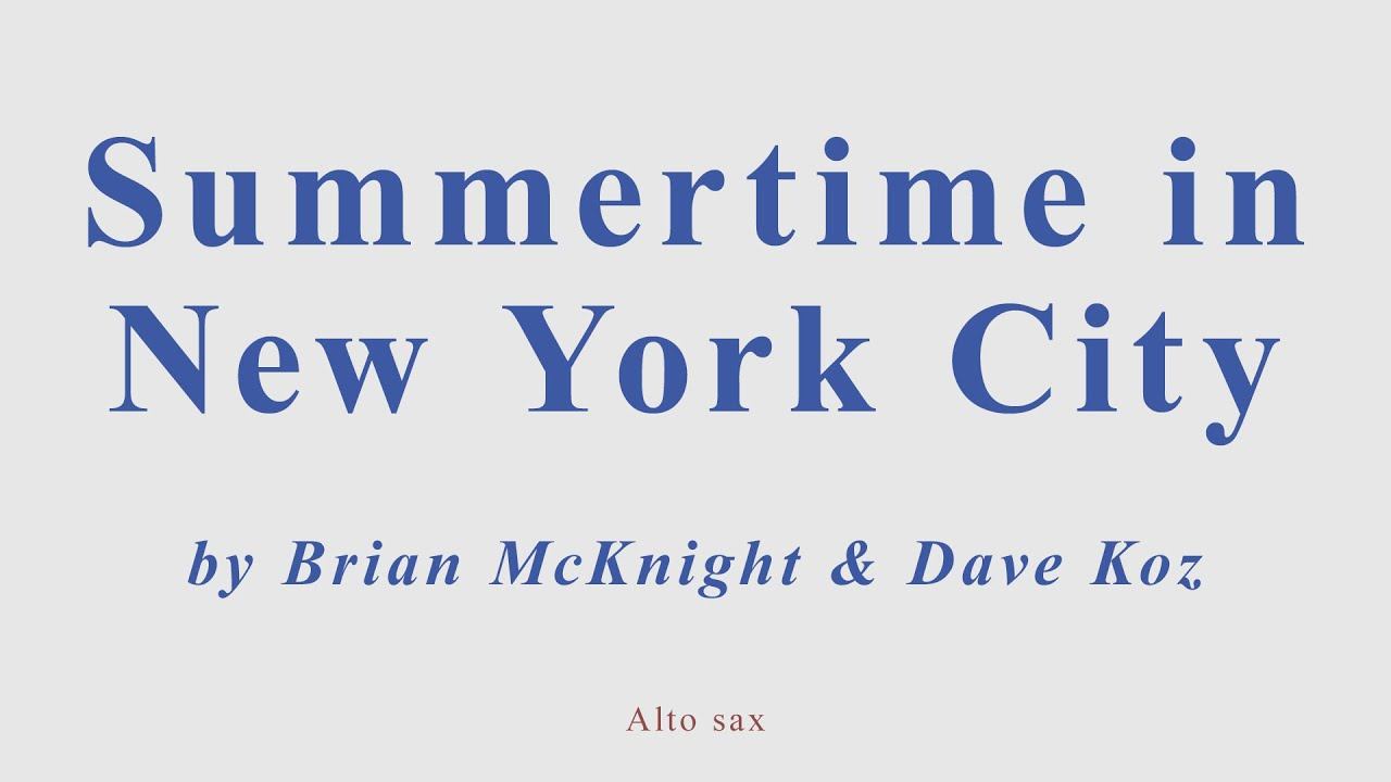 Summertime In New York City By B.McKnight & D.Koz. +version For Alto Sax (performed By Soprano Sax)