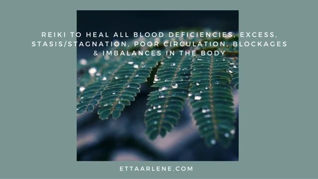 Reiki For Blood Deficiencies, Excess, Stasis, Poor Circulation, Blockages And Im