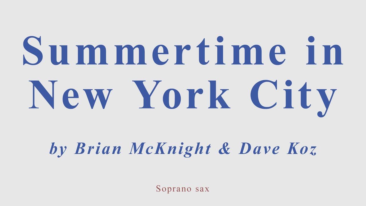 Summertime In New York City By Brian McKnight & Dave Koz. +version For Soprano Sax