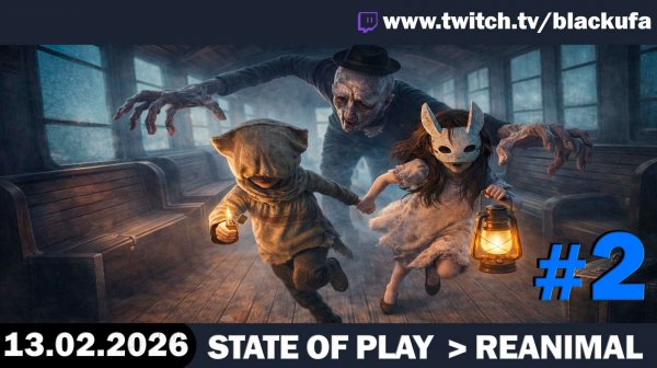 STATE OF PLAY (Трейлеры)  ➤ REANIMAL (Пробуем с Дашей НОВИНКУ) #2 [13.02.26]