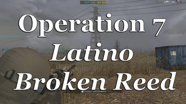 Operation 7 latino Broken Reed