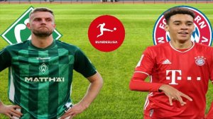 ФУТБОЛ ЧЕМПИОНАТ ГЕРМАНИИ BUNDESLIGA.  ВЕРДЕР - БАВАРИЯ.  ТЕКСТОВАЯ ОНЛАЙН ТРАНСЛЯЦИЯ