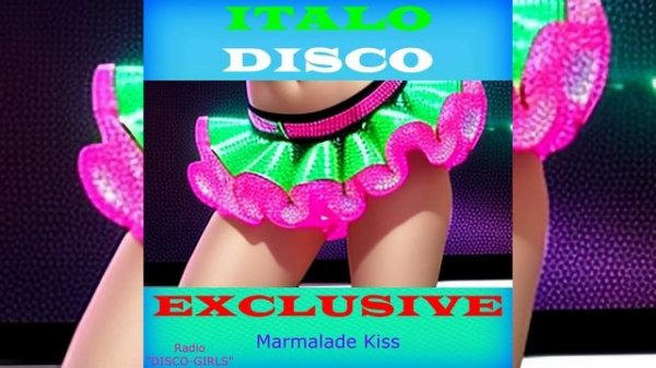 DISCO-GIRLS - Marmalade Kiss / Итало Диско / италодиско / Новое Диско / ДИСКО ДЭНС / Евродиско