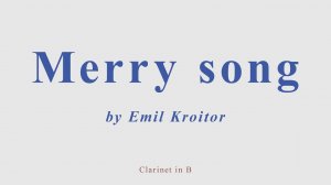 Merry song by Emil Kroitor. Clarinet in B cover