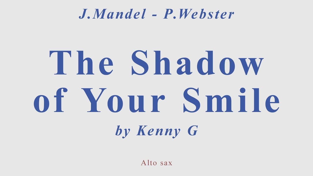 The Shadow Of Your Smile by Kenny G. J.Mandel - P.Webster. + version for alto sax смотреть онлайн