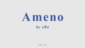 Ameno by eRa. Alto sax cover